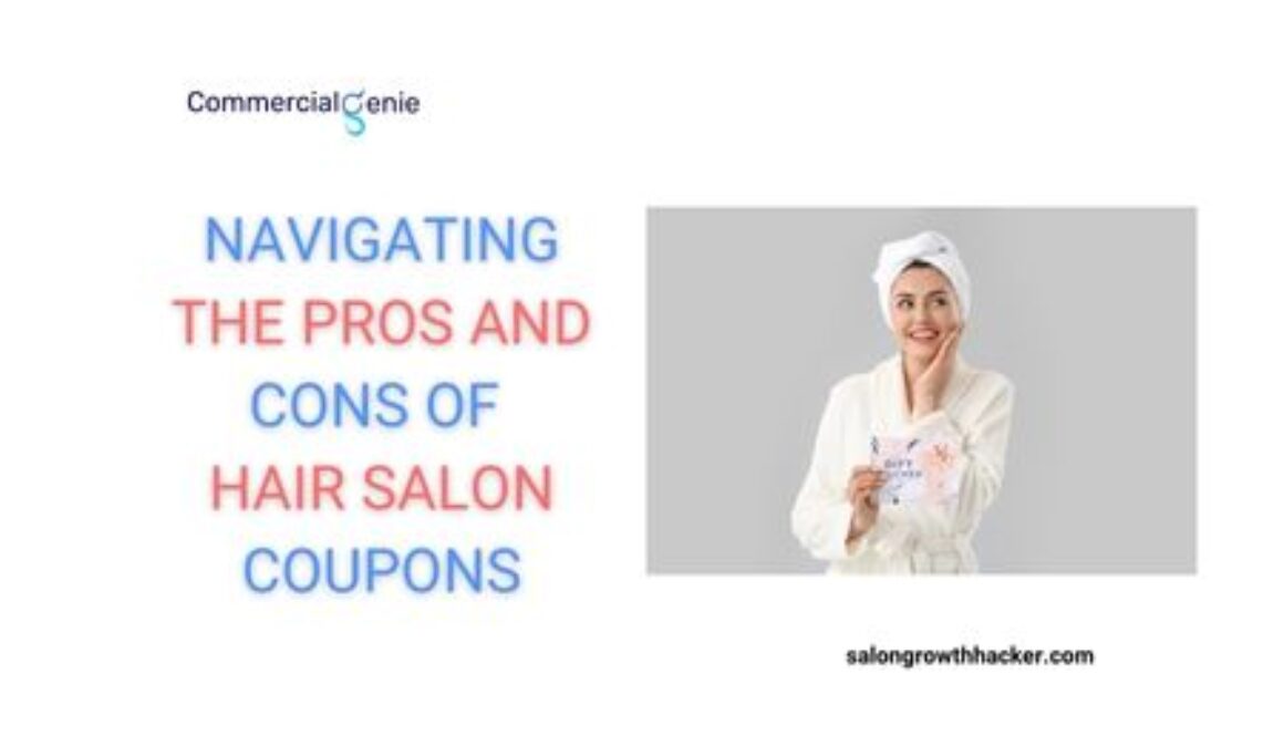 Navigating the Pros and Cons of hair salon coupons